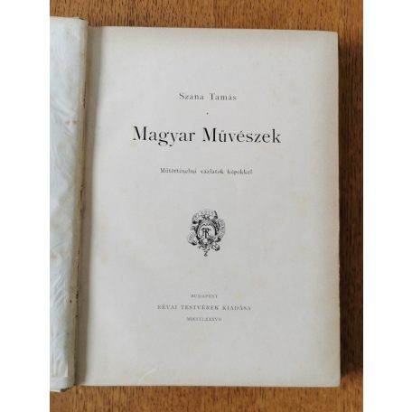 Szana Tamás: Magyar művészek. Műtörténelmi vázlatok képekkel. Első kiadás.