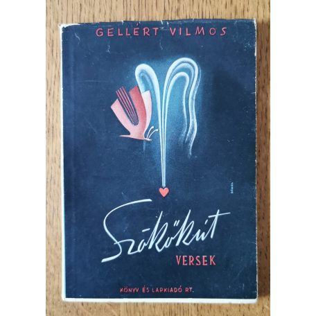 Gellért Vilmos: Szökőkút. Versek. (Dedikált)