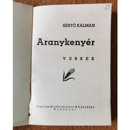 Sértő Kálmán: Aranykenyér. Versek