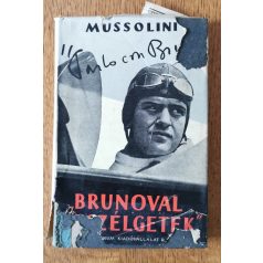   Benito Mussolini: „Parlo con Bruno” - Brunoval beszélgetek. (Fordította: dr. Widmar Antonio)