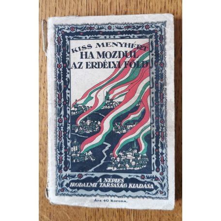 Kiss Menyhért: Ha mozdul az erdélyi föld