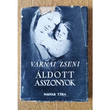 Várnai Zseni: Áldott asszonyok