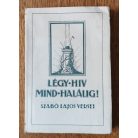 Hontvári Szabó Lajos: Légy hív mind halálig! (Dedikált)