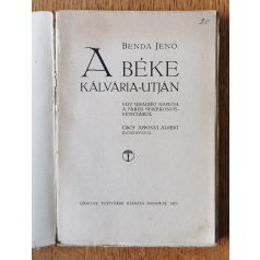   Benda Jenő: A béke kálváriaútján. Egy ujságíró naplója a Párisi Békekonferenciáról.