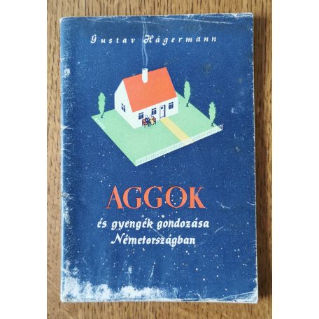 Gustav Hägermann: Aggok és gyengék gondozása Németországban 