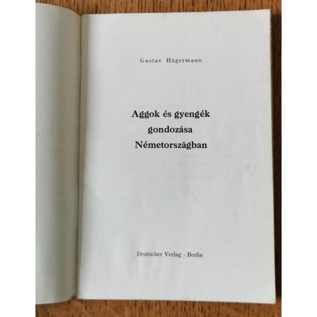 Gustav Hägermann: Aggok és gyengék gondozása Németországban 