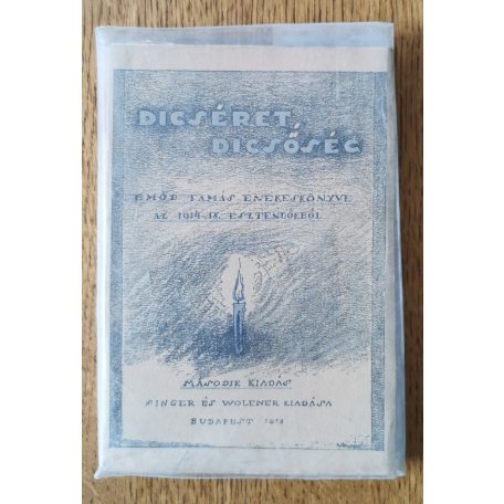 Emőd Tamás: Dicséret, dicsőség - Emőd Tamás énekeskönyve az 1914-15. esztendőkből