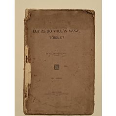 Kecskeméti Lipót, Dr.: Egy zsidó vallás van-e, több-e?