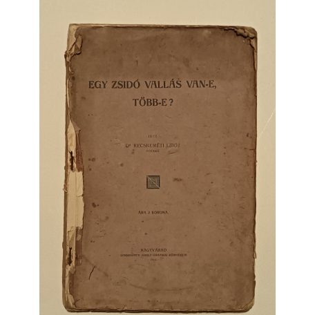 Kecskeméti Lipót, Dr.: Egy zsidó vallás van-e, több-e?
