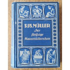 Susanna Müller: Das fleissige Hausmütterchen (gótbetűs)