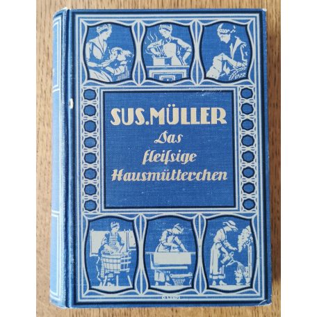 Susanna Müller: Das fleissige Hausmütterchen (gótbetűs)