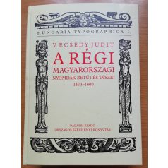   V. Ecsedy Judit: A régi magyarországi nyomdák betűi és díszei 1473-1600