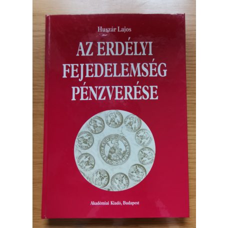 Huszár Lajos: Az Erdélyi Fejedelemség pénzverése