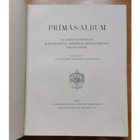 Prímás-album - Dr. Serédi Jusztinián Magyarország bibornok hercegprímása tiszteletére