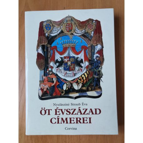 Nyulásziné Straub Éva: Öt évszázad címerei