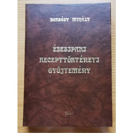 Borsódy Mihály: Édesipari recepttörténeti gyűjtemény