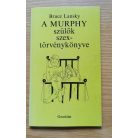 Bruce Lansky: A Murphy szülők szextörvénykönyve 
