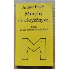   Arthur Bloch: Murphy törvénykönyve, avagy miért romlik el minden? 