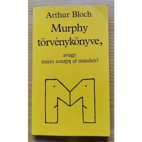 Arthur Bloch: Murphy törvénykönyve, avagy miért romlik el minden? 