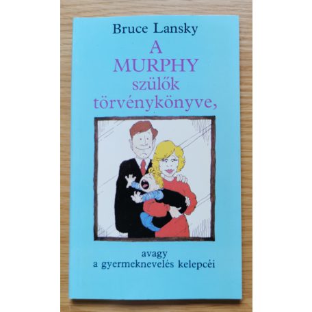 Bruce Lansky: A Murphy szülők törvénykönyve