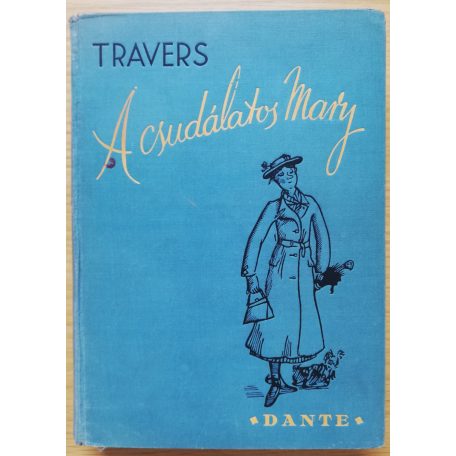 Travers, P(amela) L(yndon): A csudálatos Mary. Forditotta Benedek Marcell. (Első kiadás!)
