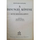Rudyard Kipling: A dzsungel könyve és az új dzsungel-könyv 