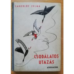   Lagerlöf Zelma: Csodálatos utazás (Belatiny Braun Olga rajzaival)