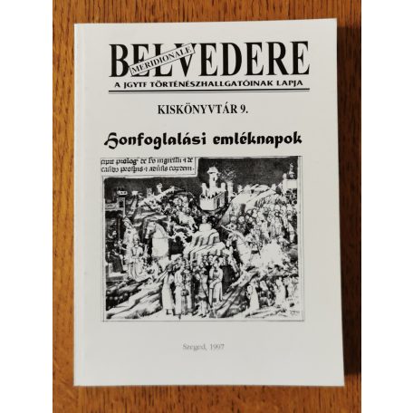 Honfoglalási emléknapok (Belvedere Meridionale Kiskönyvtár 9.)
