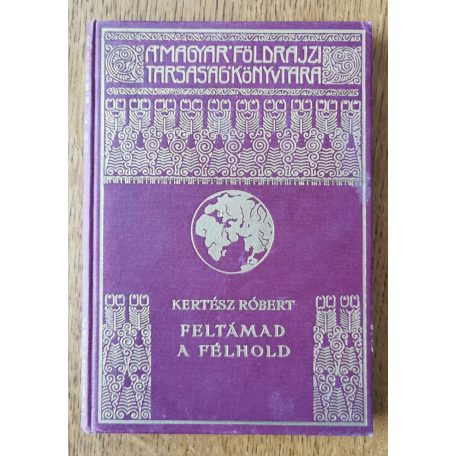 Kertész Róbert: Feltámad a félhold I-II.