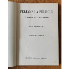 Kertész Róbert: Feltámad a félhold I-II.