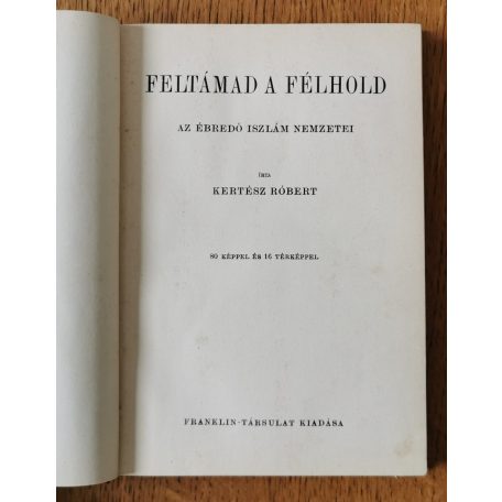 Kertész Róbert: Feltámad a félhold I-II.