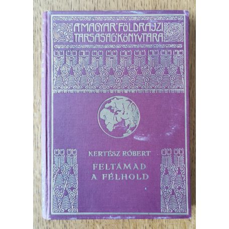 Kertész Róbert: Feltámad a félhold I-II.