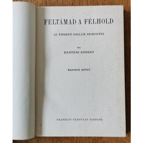 Kertész Róbert: Feltámad a félhold I-II.