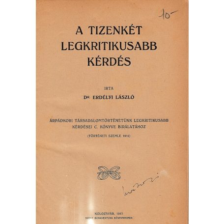 Erdélyi László, dr.: A tizenkét legkritikusabb kérdés. Árpádkori társadalomtörténetünk legkritikusabb kérdései c. könyv bírálatához 