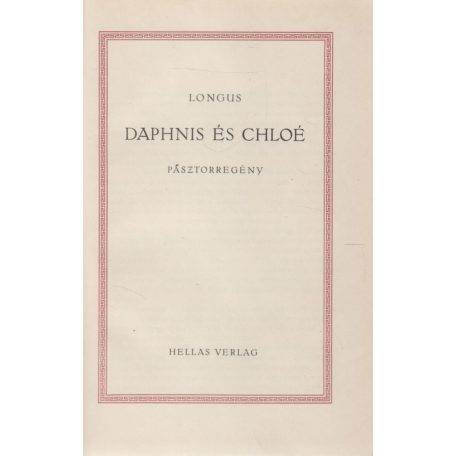 Longus: Daphnis és Chloé. Pásztorregény.