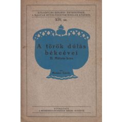   Metzner Károly: A török dúlás békeévei. II. Mátyás kora (Dedikált!)