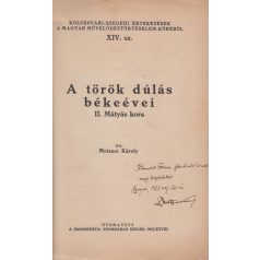   Metzner Károly: A török dúlás békeévei. II. Mátyás kora (Dedikált!)