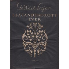   Gellért Lajos: Elajándékozott évek. (Dedikált! Divéky József fába metszett rajzaival)
