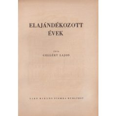  Gellért Lajos: Elajándékozott évek. (Dedikált! Divéky József fába metszett rajzaival)