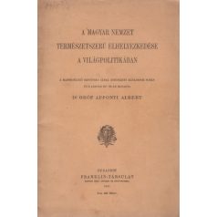   Apponyi Albert, gróf: A magyar nemzet természetszerű elhelyezkedése a világpolitikában.