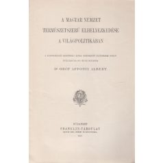   Apponyi Albert, gróf: A magyar nemzet természetszerű elhelyezkedése a világpolitikában.