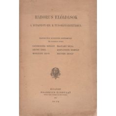   Háborus előadások a budapesti Kir. M. Tudomány-Egyetemen.