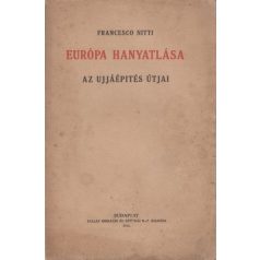   Nitti, Francesco: Európa hanyatlása. Az ujjáépités útjai + Nitti, Francesco: A béke 
