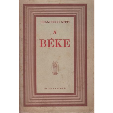 Nitti, Francesco: Európa hanyatlása. Az ujjáépités útjai + Nitti, Francesco: A béke 