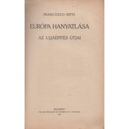 Nitti, Francesco: Európa hanyatlása. Az ujjáépités útjai + Nitti, Francesco: A béke 
