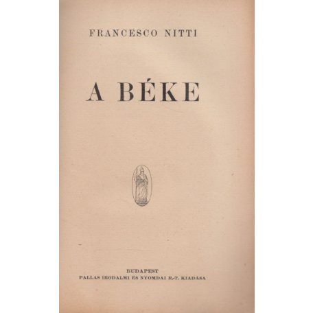 Nitti, Francesco: Európa hanyatlása. Az ujjáépités útjai + Nitti, Francesco: A béke 