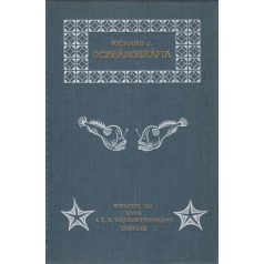   Richard, J[ules], dr.: Oczeánográfia. Fordította dr. Pécsi Albert. 1 arczképpel és 344 rajzzal