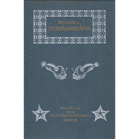 Richard, J[ules], dr.: Oczeánográfia. Fordította dr. Pécsi Albert. 1 arczképpel és 344 rajzzal