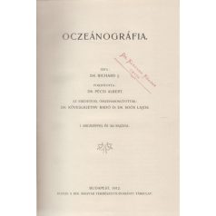  Richard, J[ules], dr.: Oczeánográfia. Fordította dr. Pécsi Albert. 1 arczképpel és 344 rajzzal