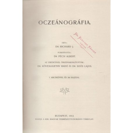 Richard, J[ules], dr.: Oczeánográfia. Fordította dr. Pécsi Albert. 1 arczképpel és 344 rajzzal